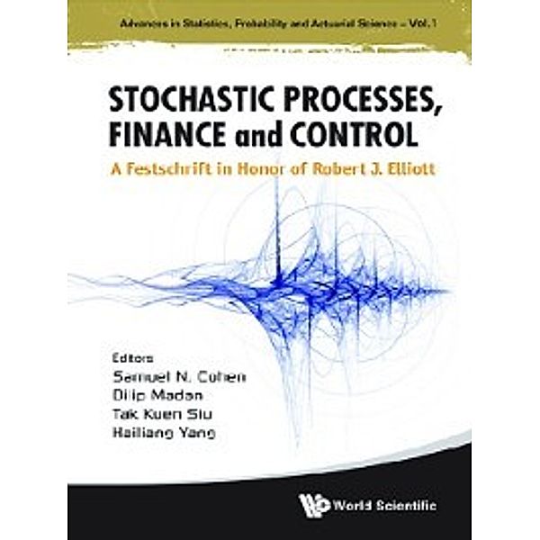 Advances in Statistics, Probability and Actuarial Science: Stochastic Processes, Finance and Control