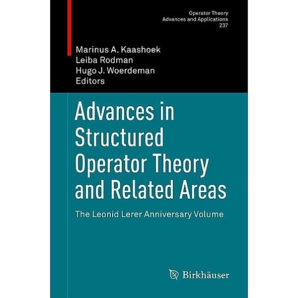 Advances in Structured Operator Theory and Related Areas / Operator Theory: Advances and Applications Bd.237