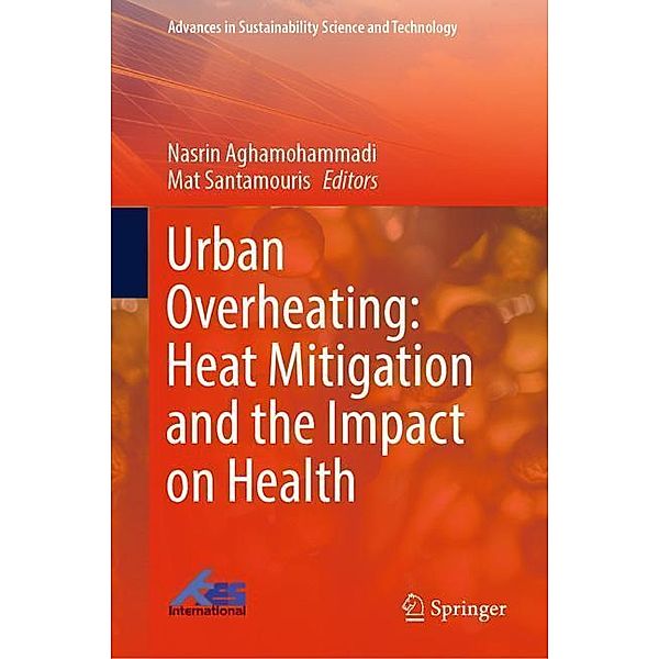 Advances in Sustainability Science and Technology / Urban Overheating: Heat Mitigation and the Impact on Health