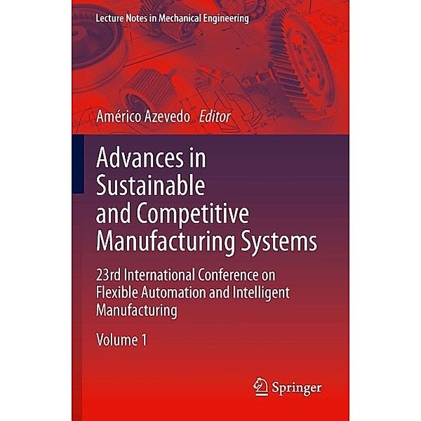 Advances in Sustainable and Competitive Manufacturing Systems / Lecture Notes in Mechanical Engineering