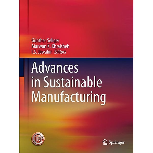 Advances in Sustainable Manufacturing, Günther Seliger, I.S. Jawahir