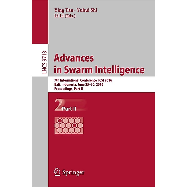 Advances in Swarm Intelligence / Lecture Notes in Computer Science Bd.9713