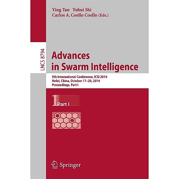 Advances in Swarm Intelligence / Lecture Notes in Computer Science Bd.8794