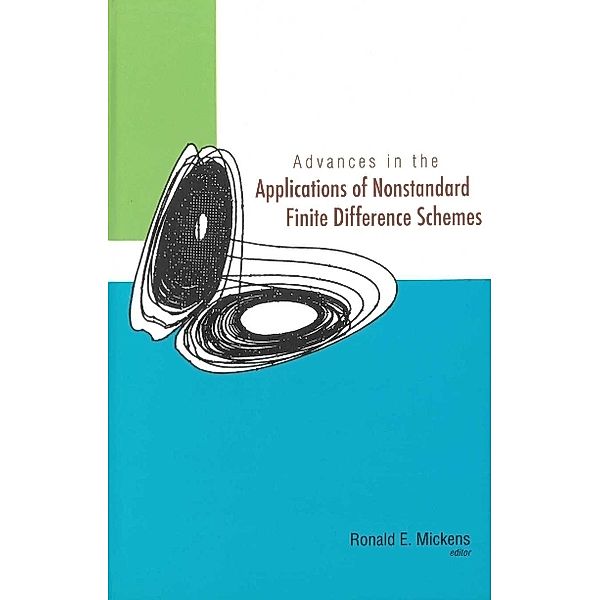 Advances In The Applications Of Nonstandard Finite Difference Schemes, Ronald E Mickens