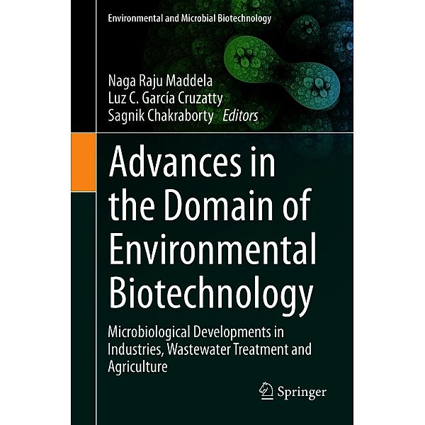 Advances in the Domain of Environmental Biotechnology / Environmental and Microbial Biotechnology