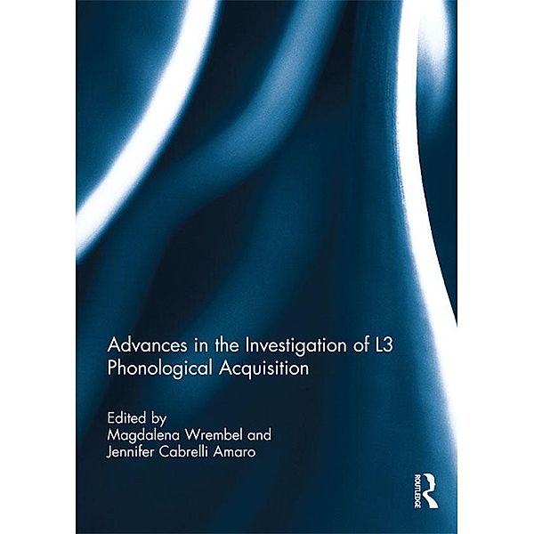 Advances in the Investigation of L3 Phonological Acquisition