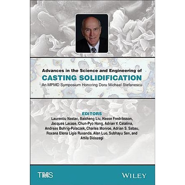 Advances in the Science and Engineering of Casting Solidification