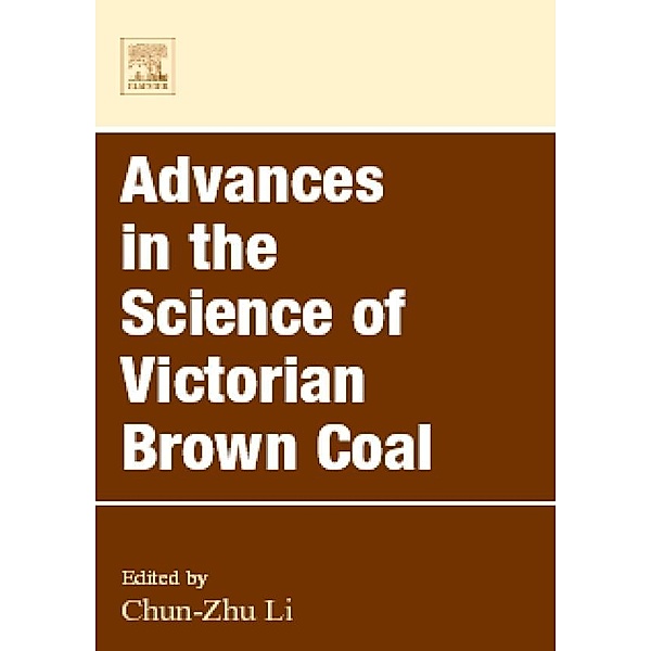 Advances in the Science of Victorian Brown Coal, Chun - Zhu Li