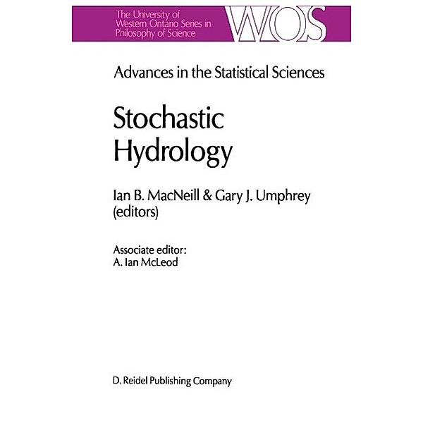 Advances in the Statistical Sciences: Stochastic Hydrology / The Western Ontario Series in Philosophy of Science Bd.37