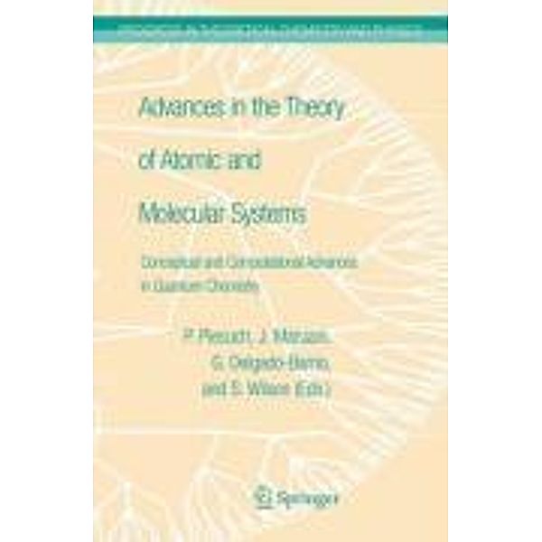 Advances in the Theory of Atomic and Molecular Systems / Progress in Theoretical Chemistry and Physics Bd.19, Stephen Wilson, Jean Maruani, Gerardo Delgado-Barrio, Piotr Piecuch