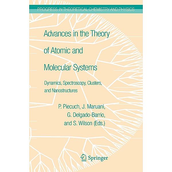 Advances in the Theory of Atomic and Molecular Systems / Progress in Theoretical Chemistry and Physics Bd.20, Jean Maruani, Gerardo Delgado-Barrio, Piotr Piecuch