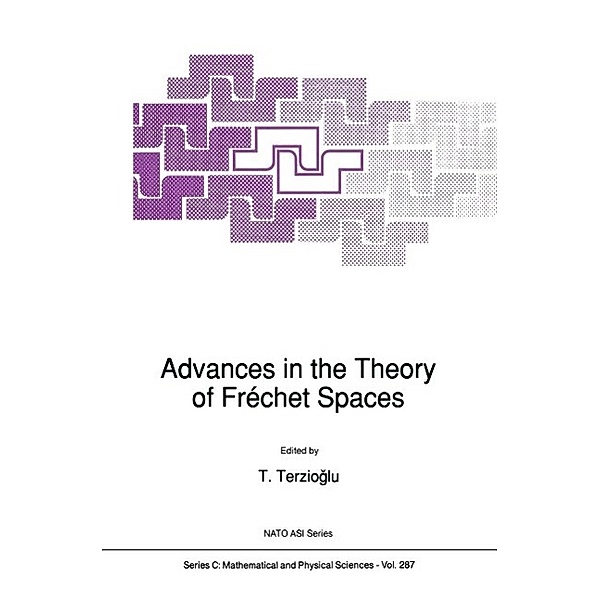 Advances in the Theory of Fréchet Spaces / Nato Science Series C: Bd.287