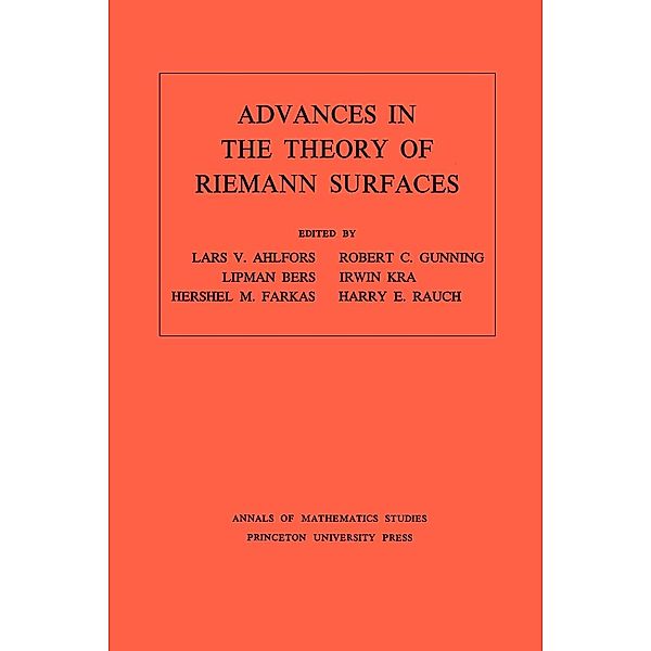 Advances in the Theory of Riemann Surfaces. (AM-66), Volume 66 / Annals of Mathematics Studies Bd.66, Lars Valerian Ahlfors, Lipman Bers