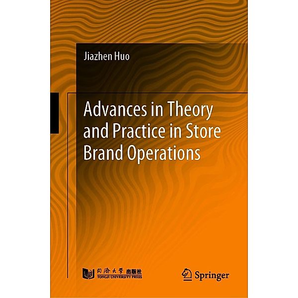 Advances in Theory and Practice in Store Brand Operations, Jiazhen Huo