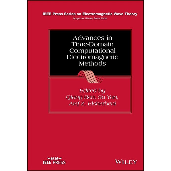 Advances in Time-Domain Computational Electromagnetic Methods / IEEE/OUP Series on Electromagnetic Wave Theory