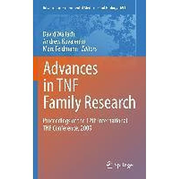 Advances in TNF Family Research / Advances in Experimental Medicine and Biology Bd.691, Marc Feldmann, Andrew Kovalenko, David Wallach
