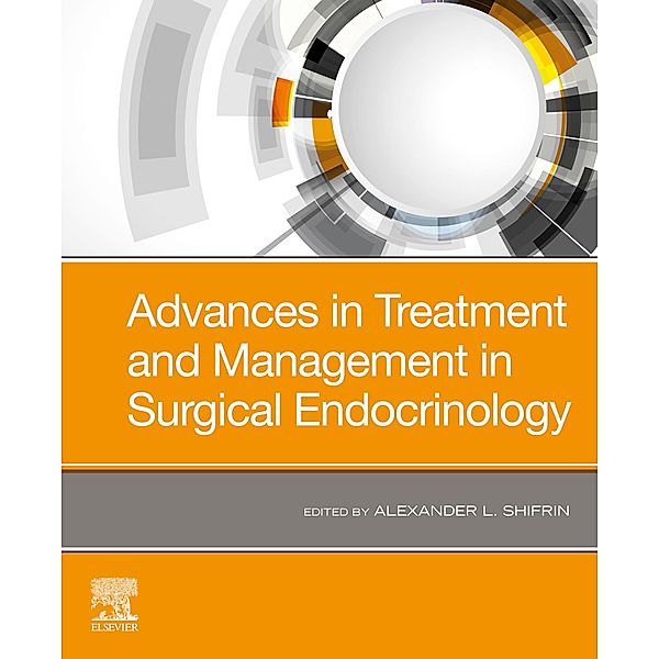 Advances in Treatment and Management in Surgical Endocrinology, Alexander L. Shifrin