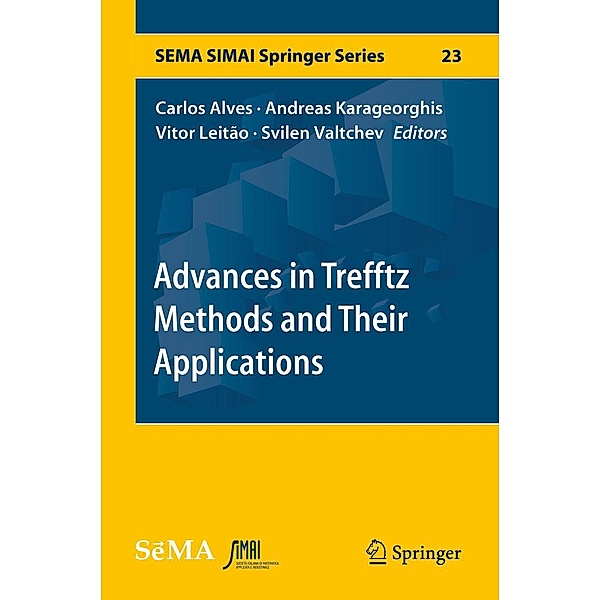 Advances in Trefftz Methods and Their Applications / SEMA SIMAI Springer Series Bd.23