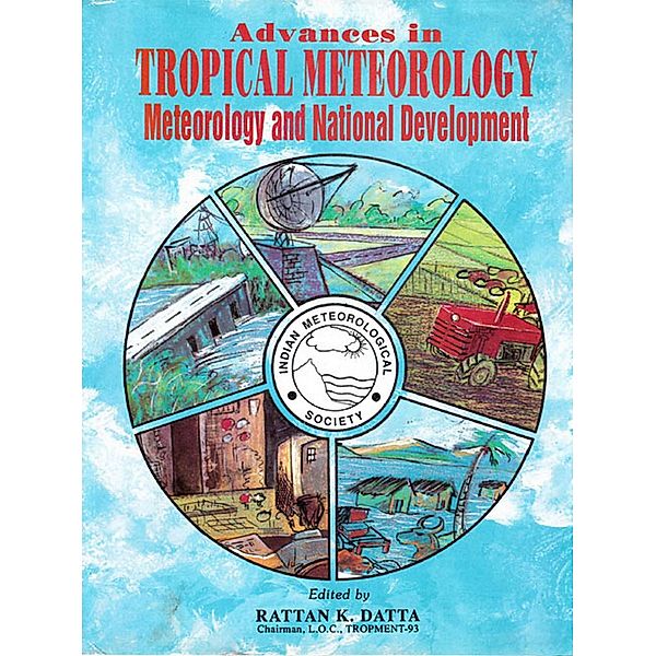 Advances in Tropical Meteorology: Meteorology and National Development, Rattan K. Datta