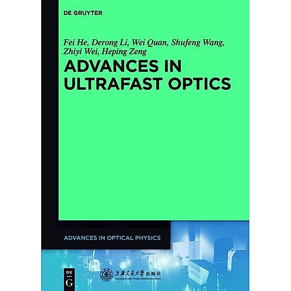 Advances in Ultrafast Optics, Fei He, Derong Li, Wei Quan, Shufeng Wang, Zhiyi Wei, Heping Zeng