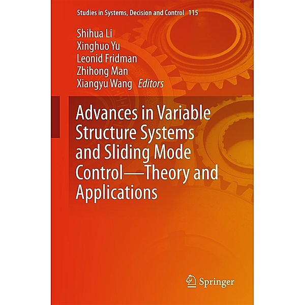 Advances in Variable Structure Systems and Sliding Mode Control-Theory and Applications / Studies in Systems, Decision and Control Bd.115
