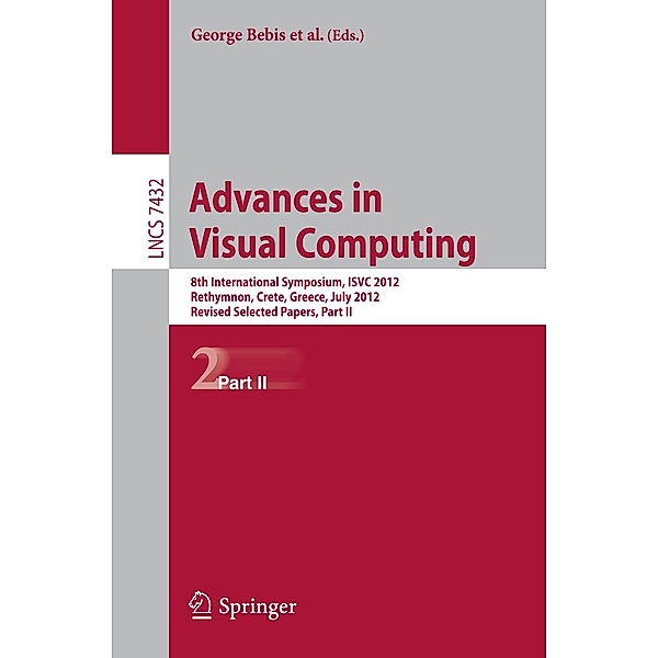 Advances in Visual Computing / Lecture Notes in Computer Science Bd.7432