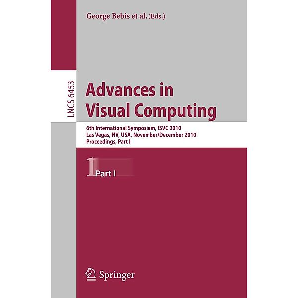 Advances in Visual Computing / Lecture Notes in Computer Science Bd.6453