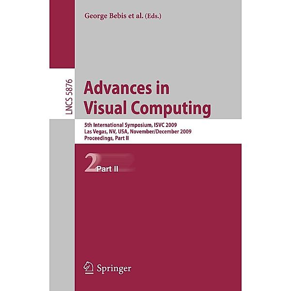 Advances in Visual Computing / Lecture Notes in Computer Science Bd.5876