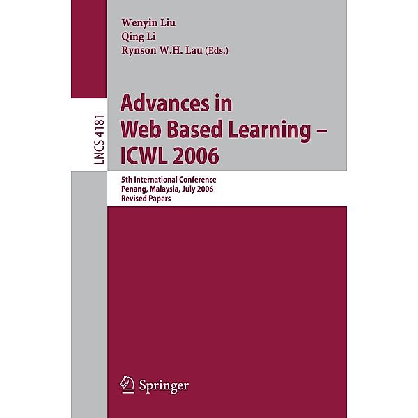 Advances in Web Based Learning -- ICWL 2006 / Lecture Notes in Computer Science Bd.4181