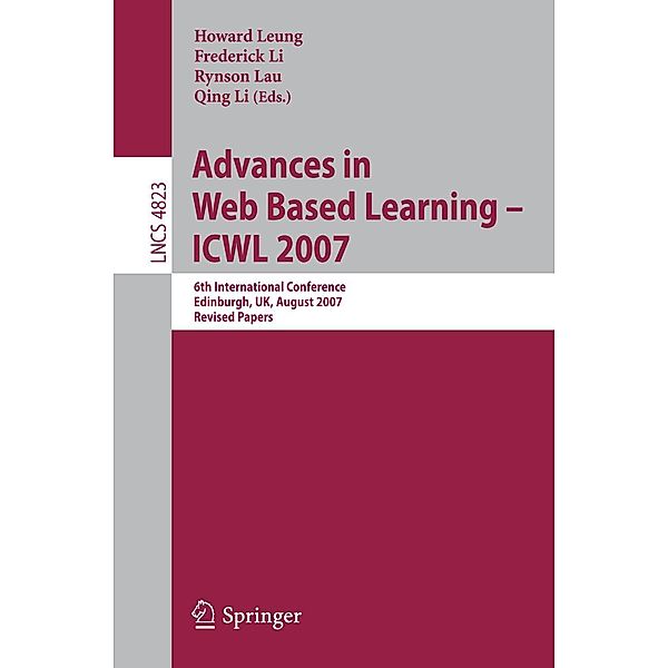 Advances in Web Based Learning - ICWL 2007 / Lecture Notes in Computer Science Bd.4823