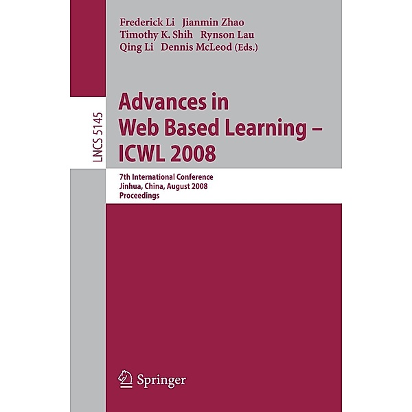 Advances in Web Based Learning - ICWL 2008 / Lecture Notes in Computer Science Bd.5145