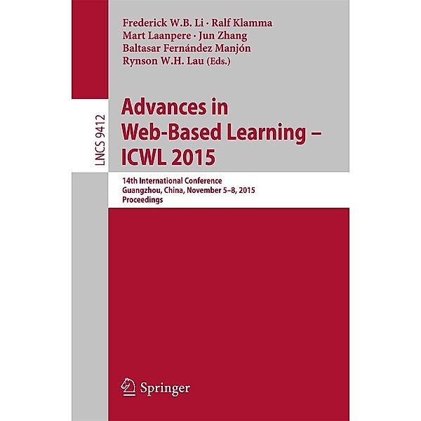 Advances in Web-Based Learning -- ICWL 2015 / Lecture Notes in Computer Science Bd.9412