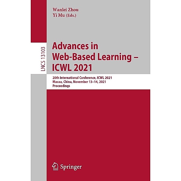 Advances in Web-Based Learning - ICWL 2021 / Lecture Notes in Computer Science Bd.13103