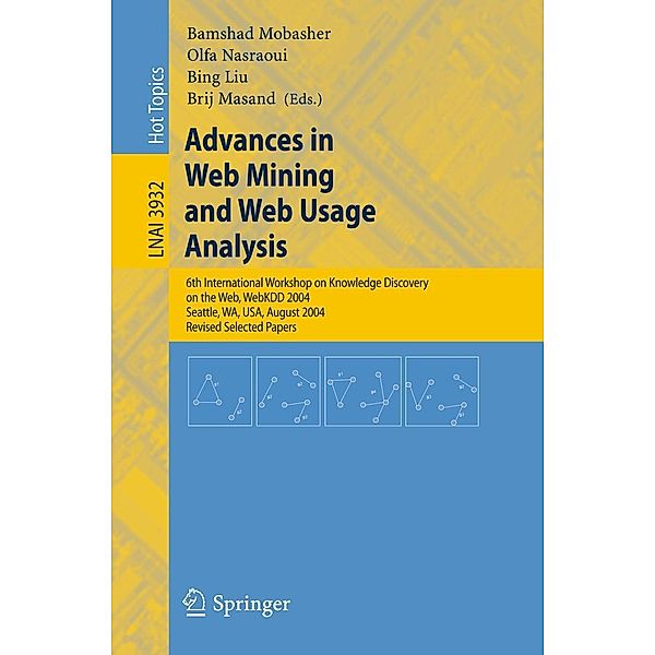 Advances in Web Mining and Web Usage Analysis / Lecture Notes in Computer Science Bd.3932