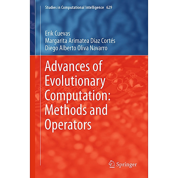 Advances of Evolutionary Computation: Methods and Operators, Erik Cuevas, Margarita Arimatea Díaz Cortés, Diego Alberto Oliva Navarro