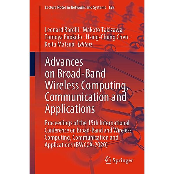 Advances on Broad-Band Wireless Computing, Communication and Applications / Lecture Notes in Networks and Systems Bd.159