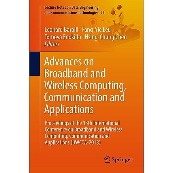 Advances on Broadband and Wireless Computing, Communication and Applications / Lecture Notes on Data Engineering and Communications Technologies Bd.25