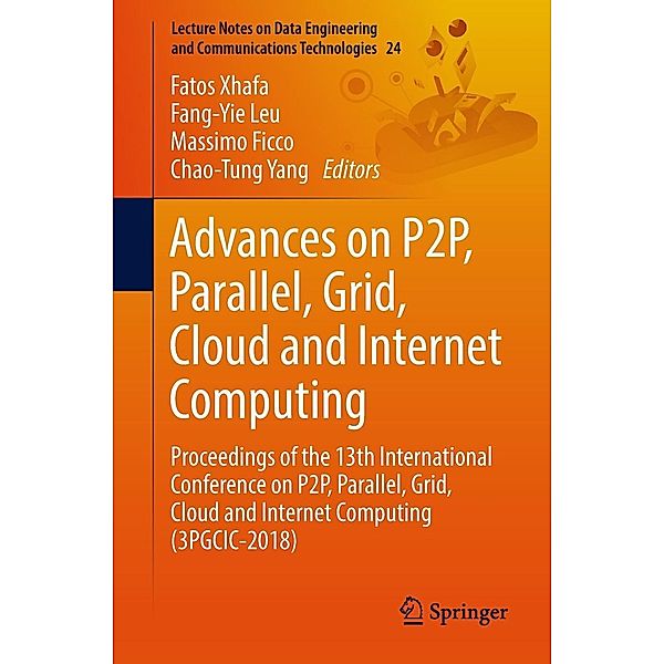 Advances on P2P, Parallel, Grid, Cloud and Internet Computing / Lecture Notes on Data Engineering and Communications Technologies Bd.24