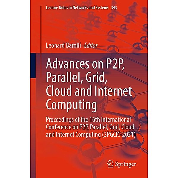 Advances on P2P, Parallel, Grid, Cloud and Internet Computing / Lecture Notes in Networks and Systems Bd.343