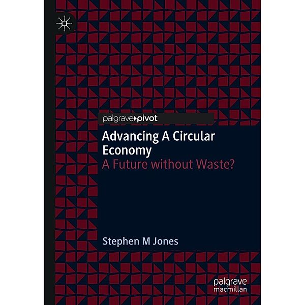 Advancing a Circular Economy / Psychology and Our Planet, Stephen M Jones