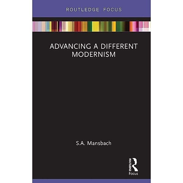 Advancing a Different Modernism, S. A. Mansbach