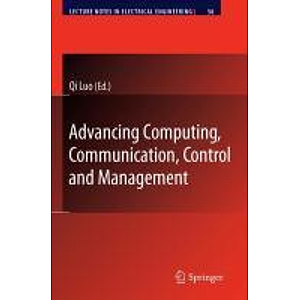 Advancing Computing, Communication, Control and Management / Lecture Notes in Electrical Engineering Bd.56