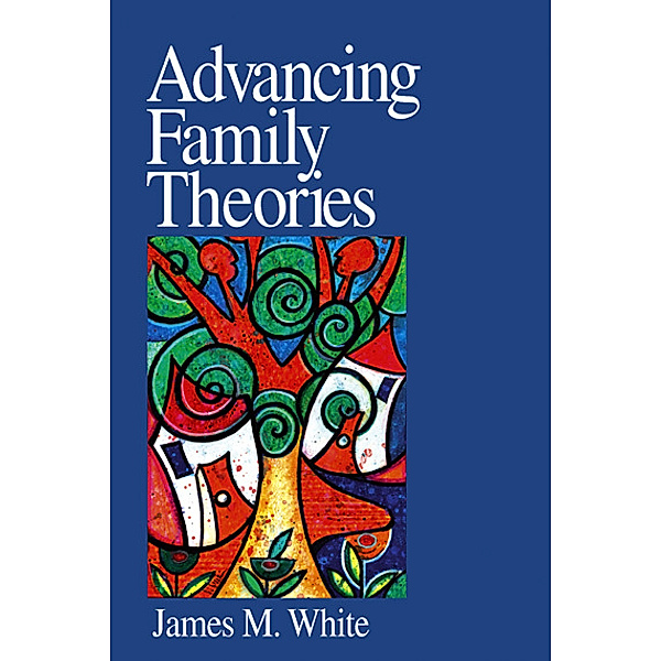 Advancing Family Theories, James M. White