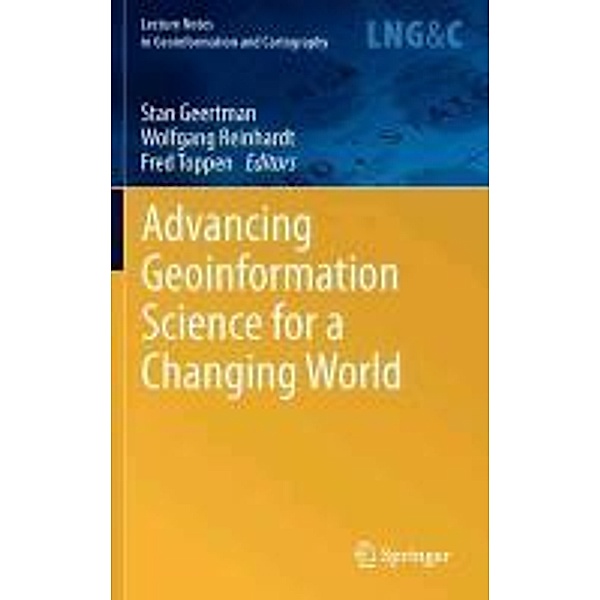 Advancing Geoinformation Science for a Changing World / Lecture Notes in Geoinformation and Cartography