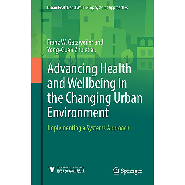 Advancing Health and Wellbeing in the Changing Urban Environment, Franz W Gatzweiler, Yong-Guan Zhu, Anna V. Diez Roux, Anthony Capon, Christel Donnelly, Gérard Salem, Hany M. Ayad, Ilene Speizer, Indira Nath, Jo I. Boufford, Keisuke Hanaki, Luuk C. Rietveld, Pierre Ritchie, Saroj Jayasinghe, Susan Parnell, Yi Zhang