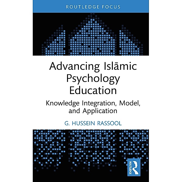 Advancing Islamic Psychology Education, G. Hussein Rassool
