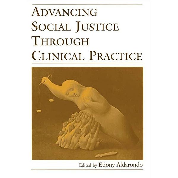 Advancing Social Justice Through Clinical Practice