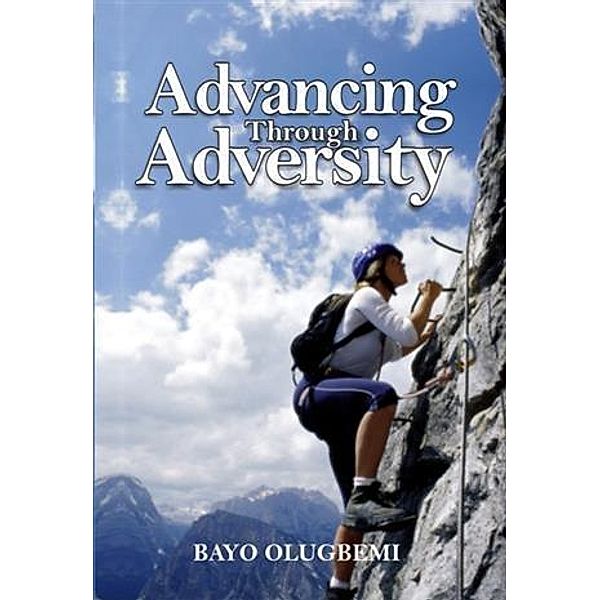 Advancing Through Adversity, Bayo Olugbemi