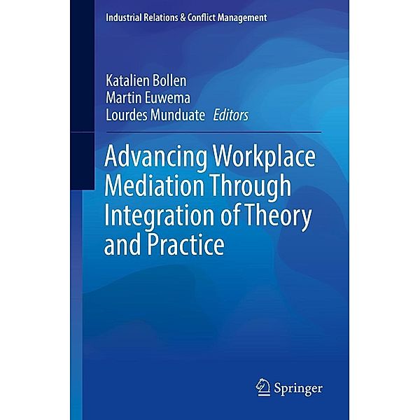 Advancing Workplace Mediation Through Integration of Theory and Practice / Industrial Relations & Conflict Management