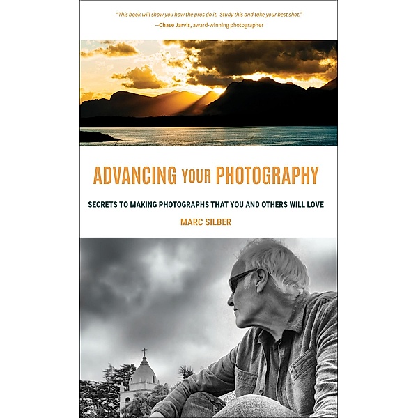 Advancing Your Photography, Marc Silber